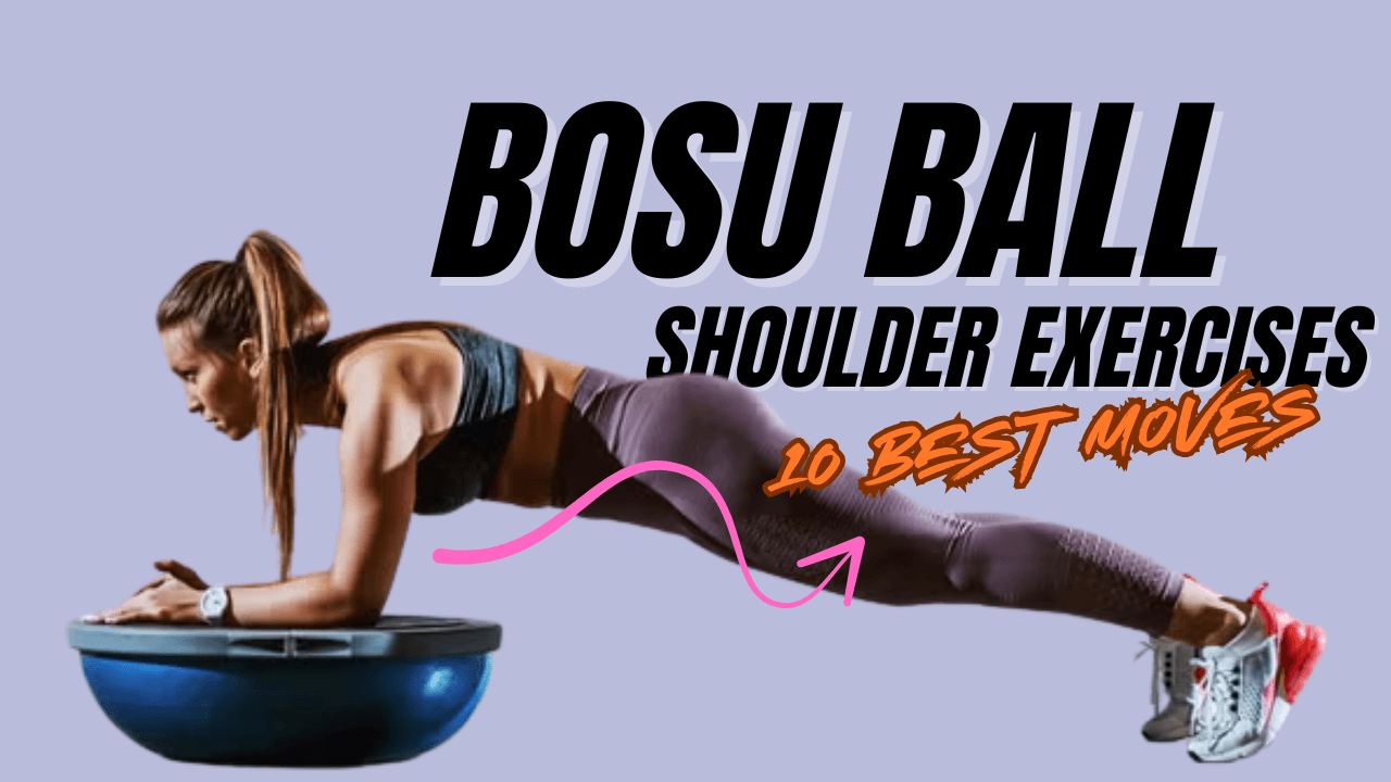 Train Like a Pro 10 BOSU Ball Shoulder Exercises Elite Athletes Use