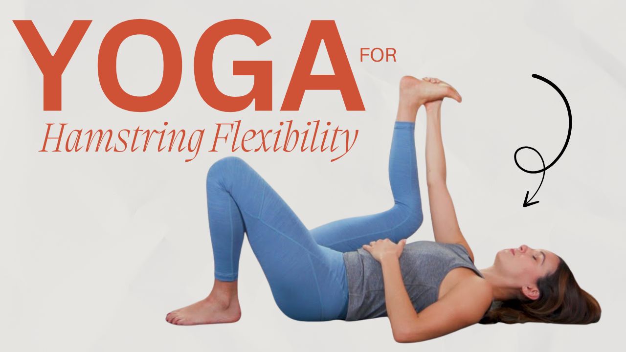 10 Yoga Poses to Instantly Improve Hamstring Flexibility