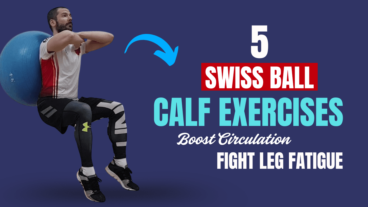 5 Swiss Ball Calf Moves to Boost Circulation & Fight Leg Fatigue