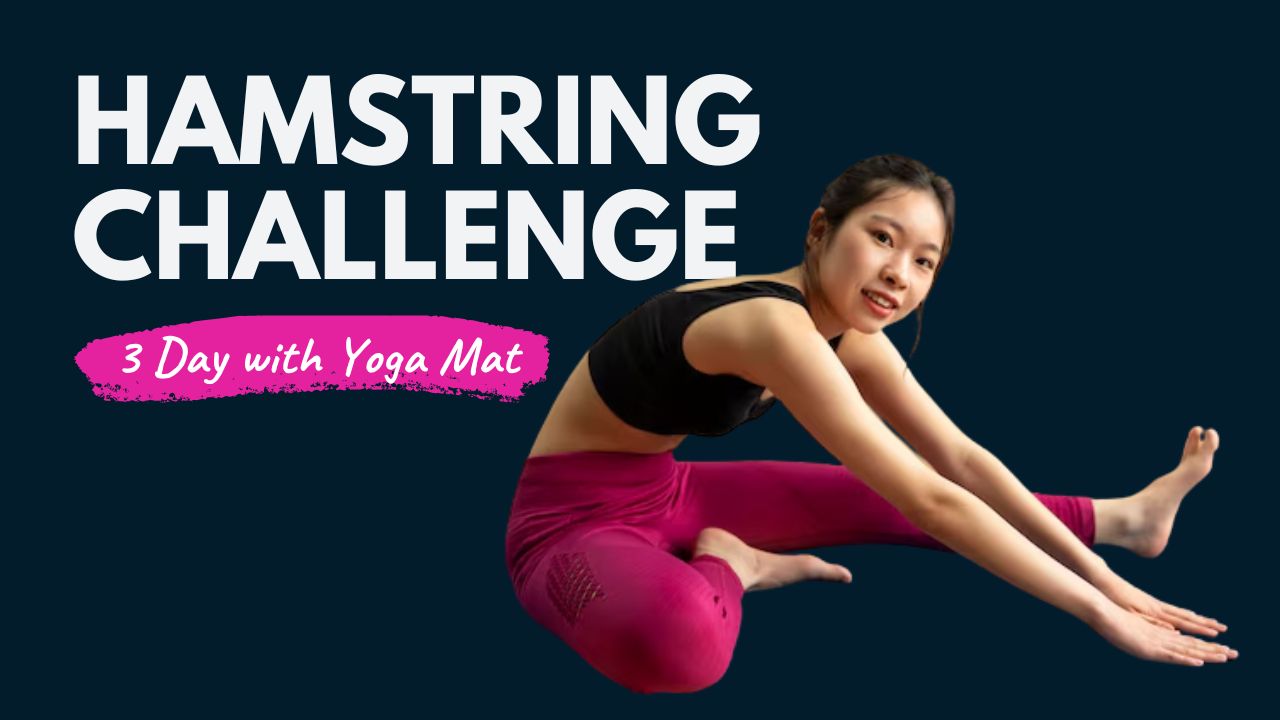 3-Day Hamstring Challenge Enhance Mobility with Yoga Mat