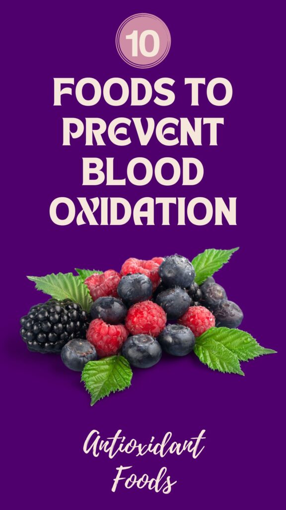 1. 10 Antioxidant Foods That Prevent Blood Oxidation