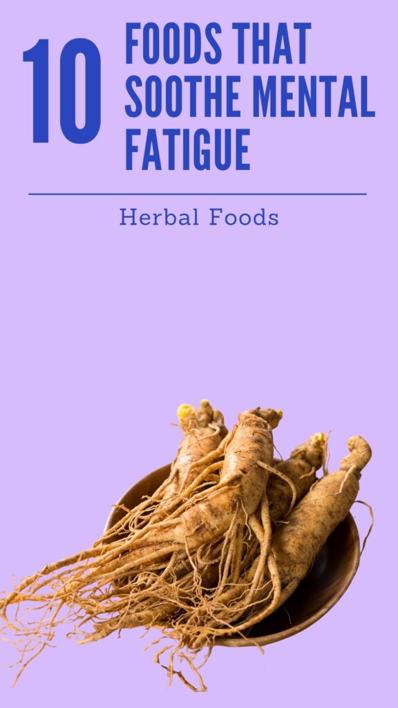 1. 10 Herbal Foods That Soothe Mental Fatigue