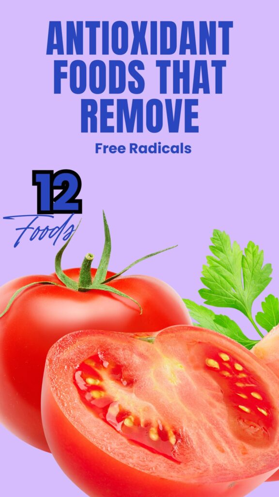 1. 12 Antioxidant Foods That Remove Free Radicals