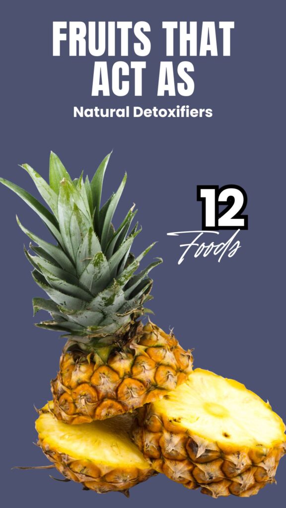 1. 12 Fruits That Act as Natural Detoxifiers