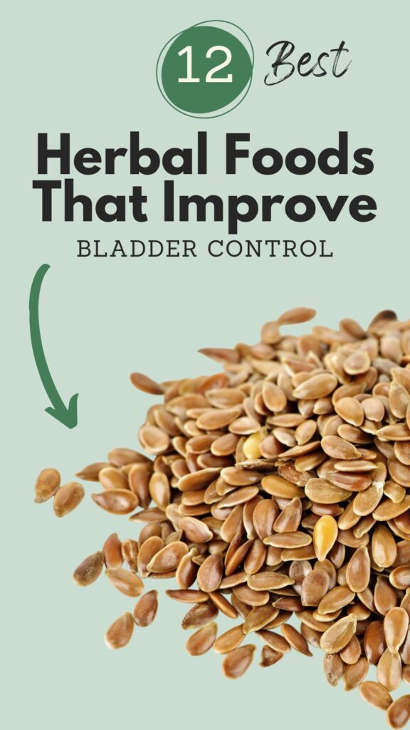 1. 12 Herbal Foods That Improve Bladder Control