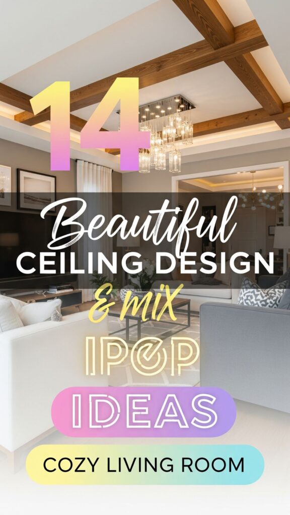 1. 14 Beautiful Ceiling Design Ideas for a Cozy Living Room