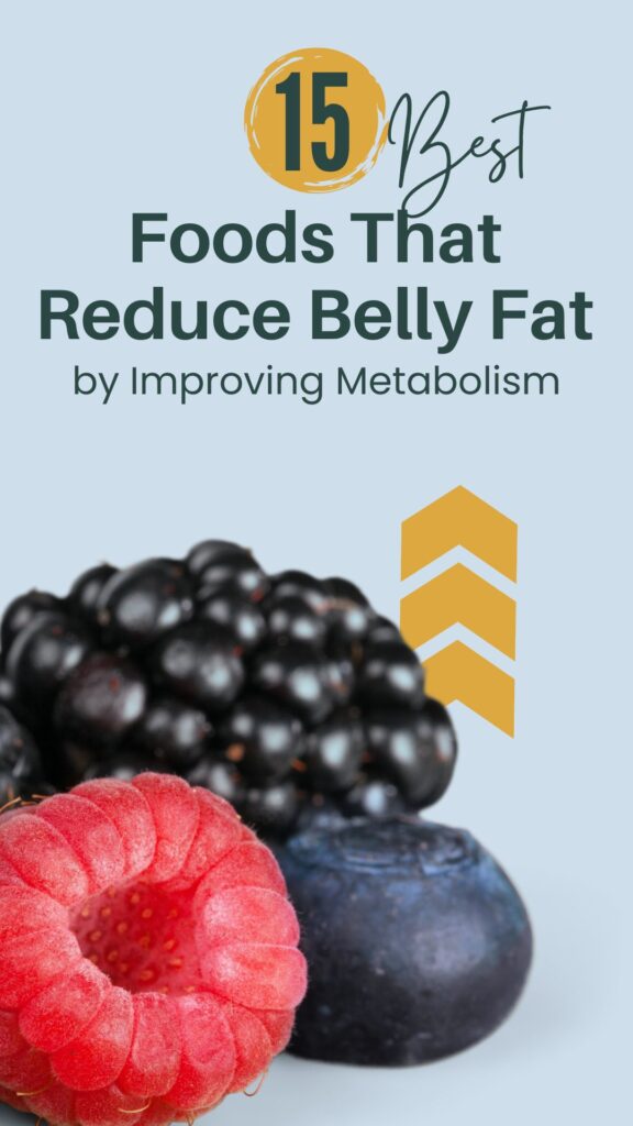 1. 15 Foods That Reduce Belly Fat by Improving Metabolism