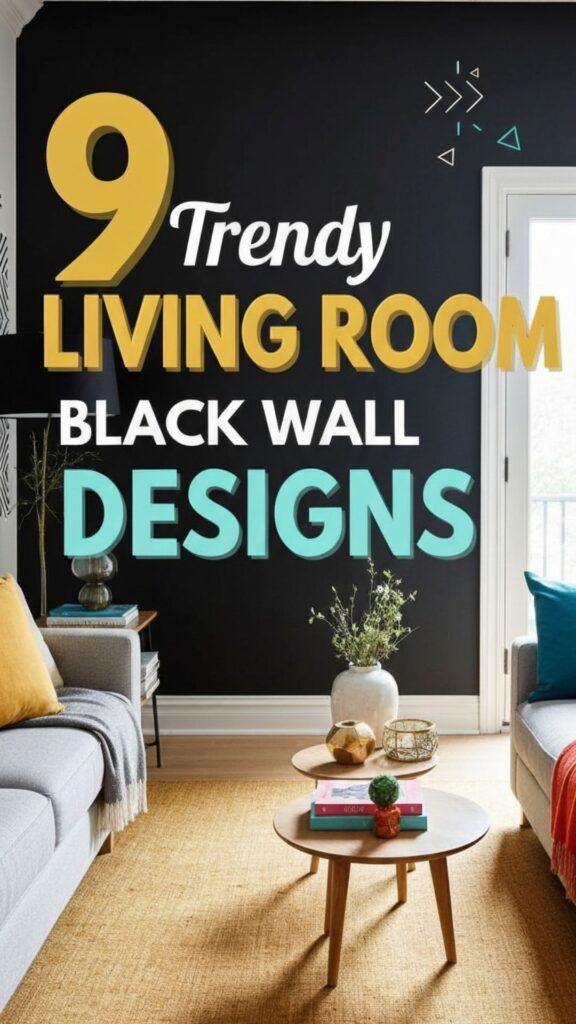 1. 9 Trendy Living Room Black Wall Designs You’ll Want to Try