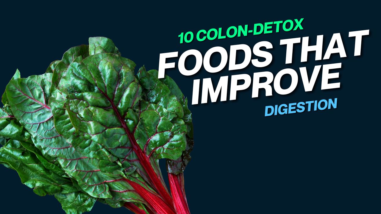 10 Colon-Detox Foods That Improve Digestion