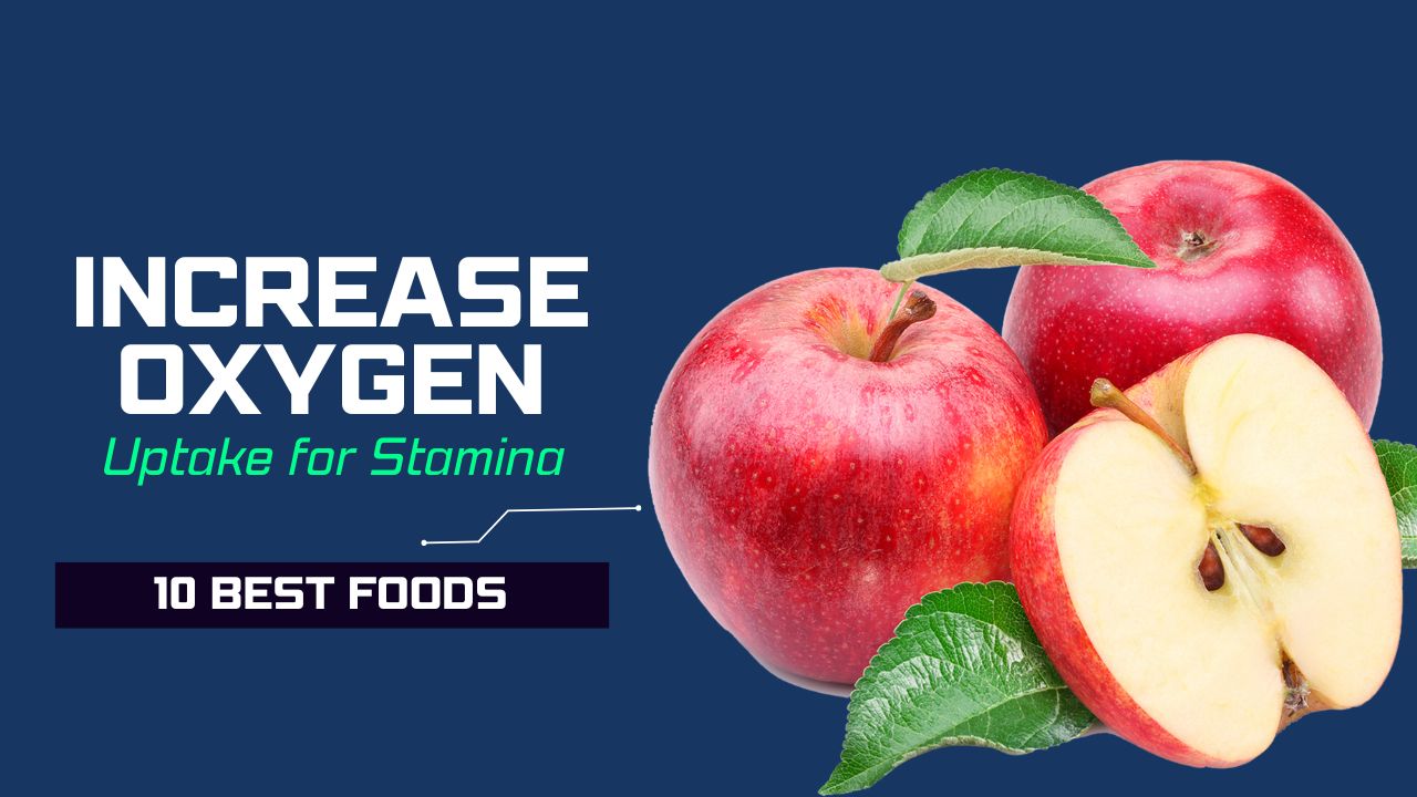 10 Foods That Increase Oxygen Uptake for Stamina
