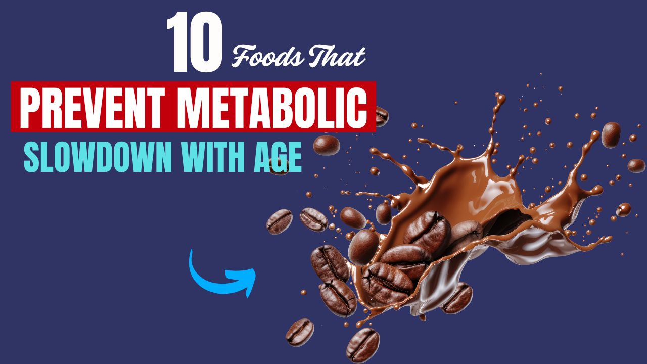 10 Foods That Prevent Metabolic Slowdown with Age