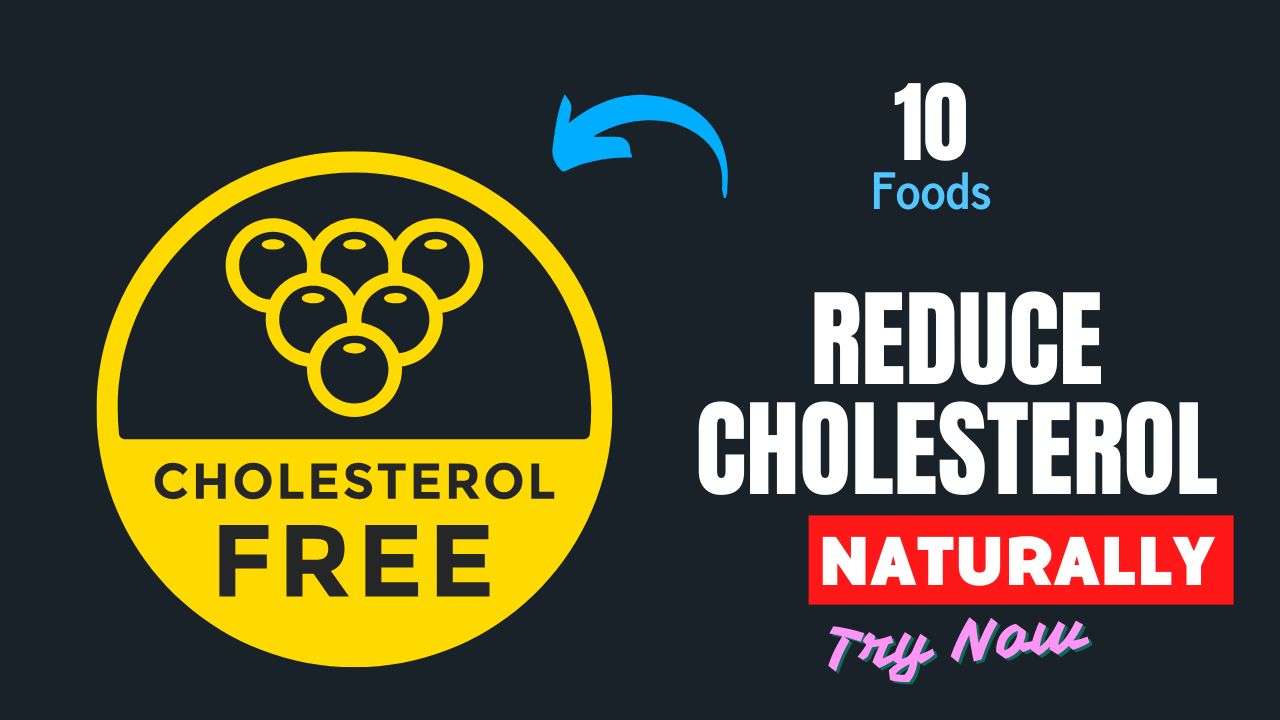 10 Foods That Reduce Cholesterol Naturally