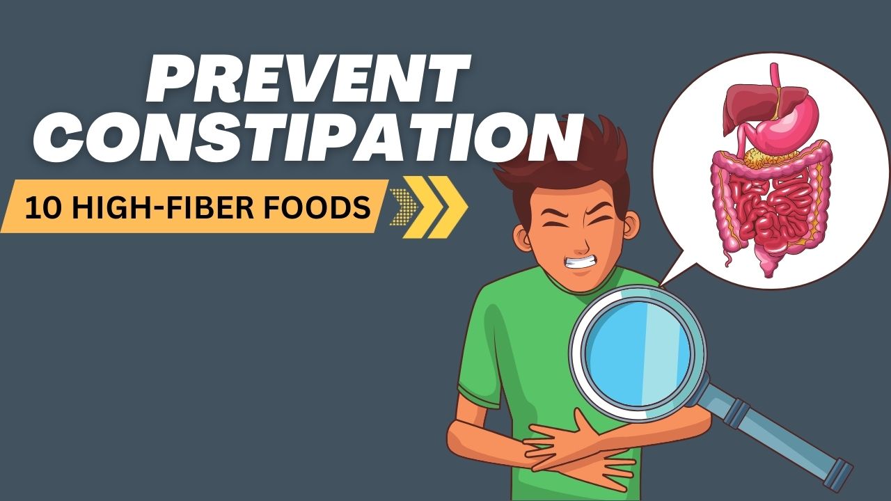 10 High-Fiber Foods to Prevent Constipation