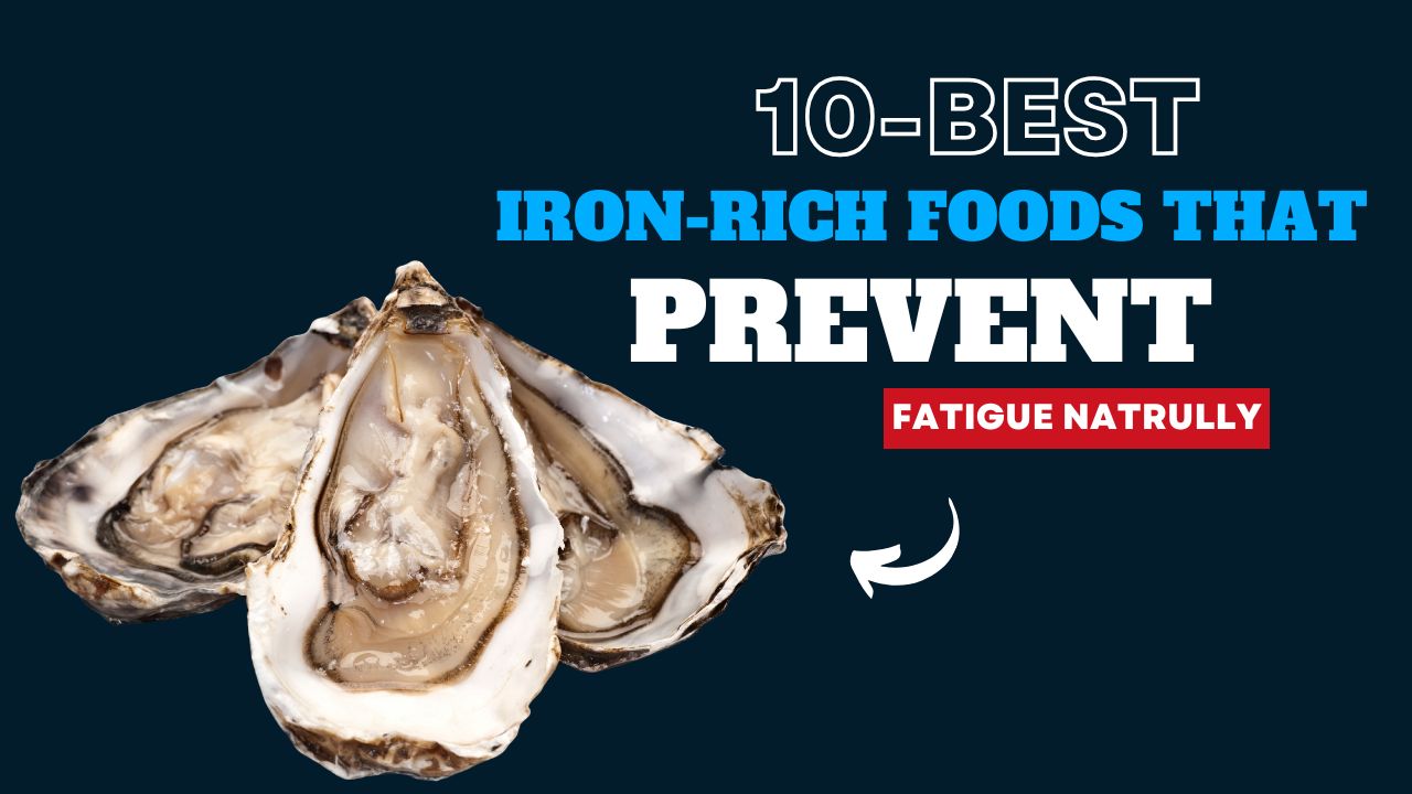 10 Iron-Rich Foods That Prevent Fatigue