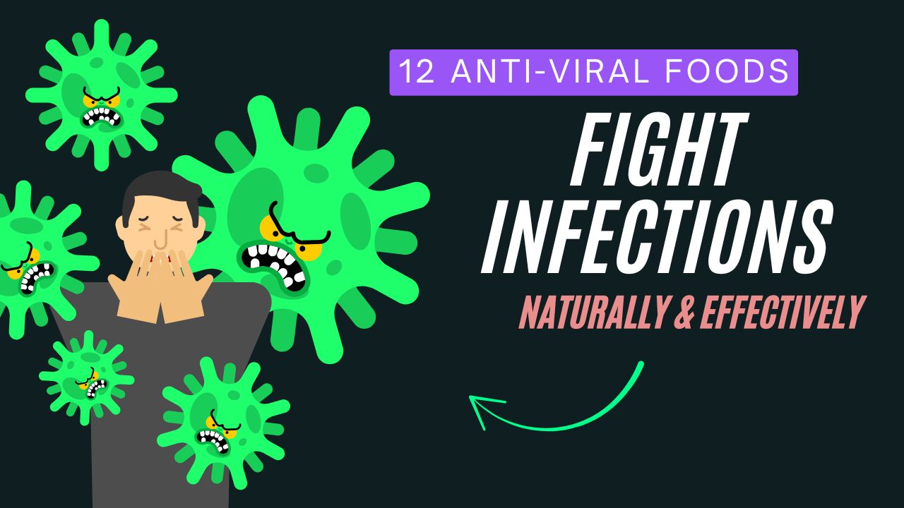 12 Anti-Viral Foods to Fight Infections Naturally