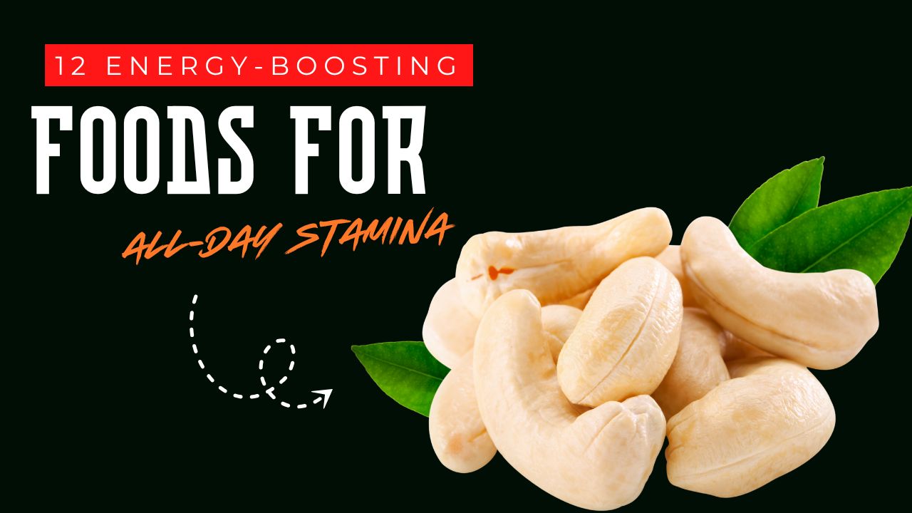 12 Energy-Boosting Foods for All-Day Stamina