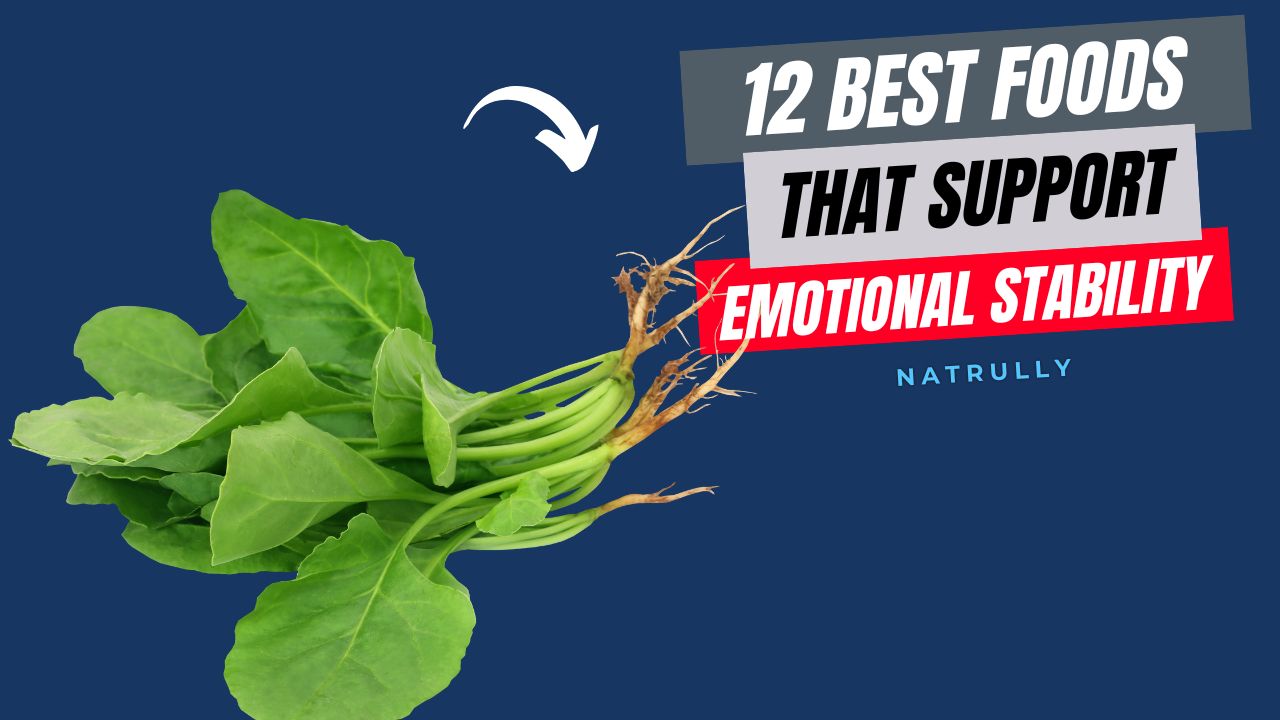 12 Foods That Support Emotional Stability