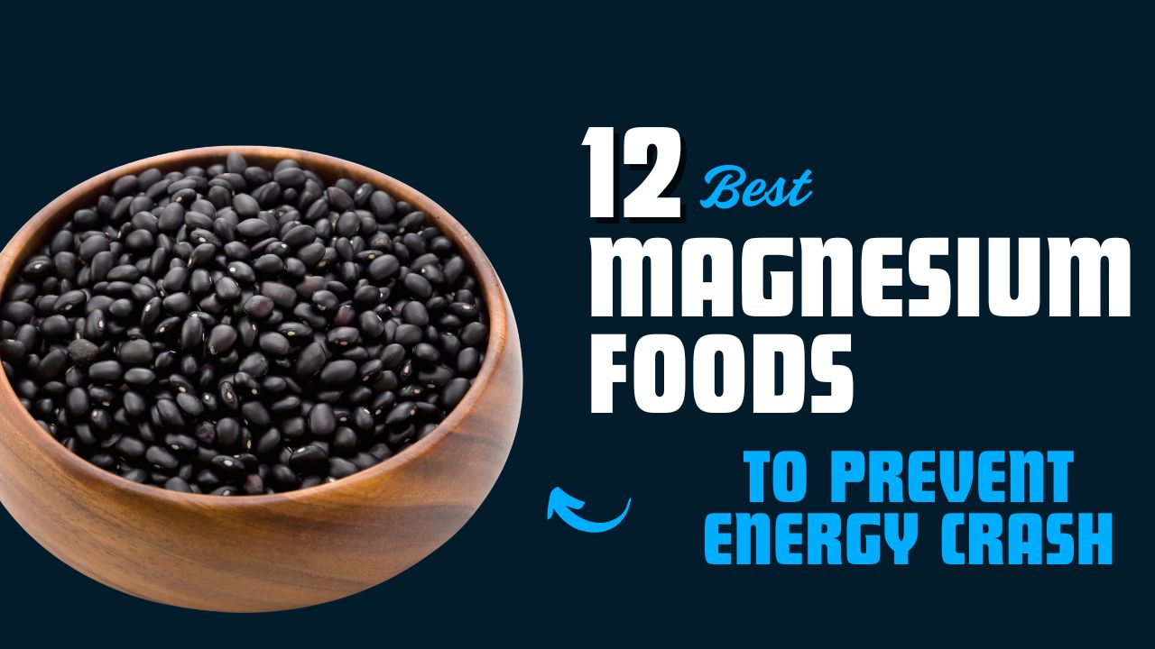 12 Magnesium Foods That Prevent Energy Crash