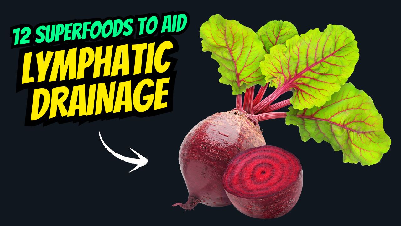 12 Superfoods That Aid in Lymphatic Drainage