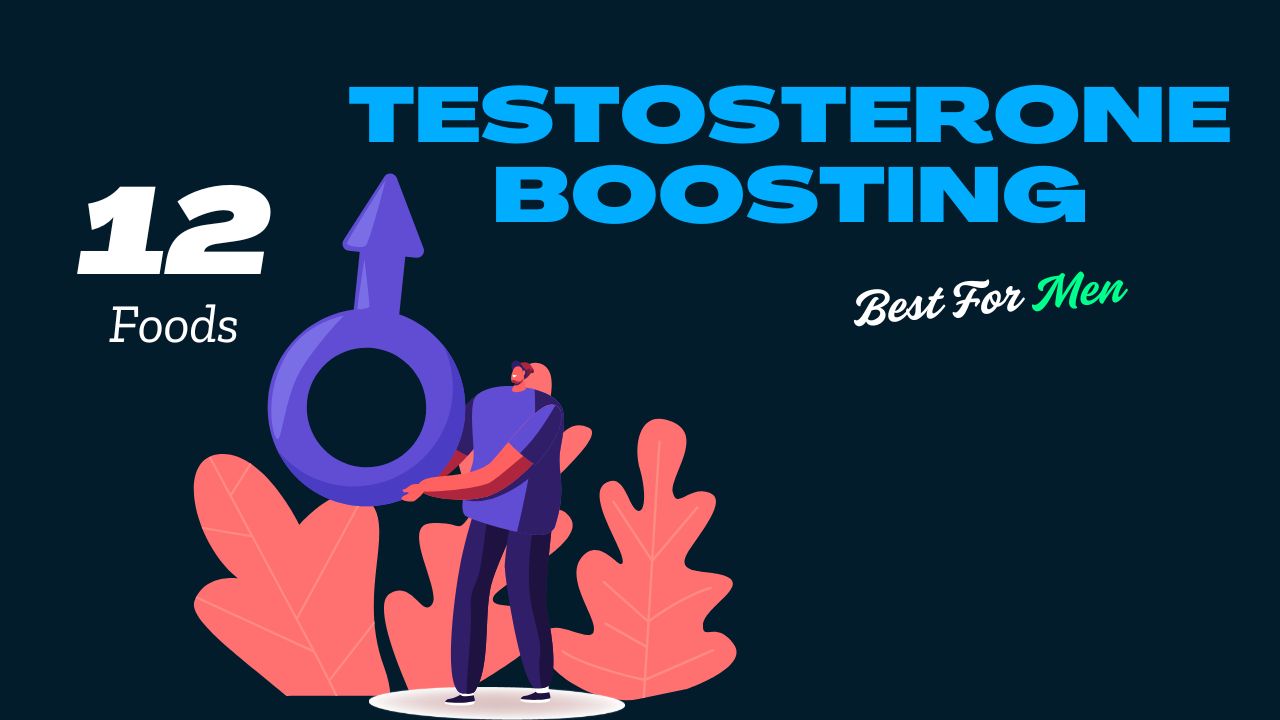 12 Testosterone-Boosting Foods for Men