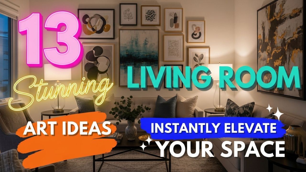 13 Stunning Living Room Art Ideas to Instantly Elevate Your Space