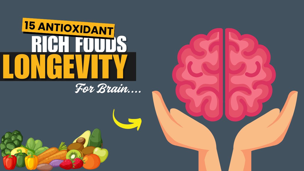 15 Antioxidant Foods That Support Brain Longevity