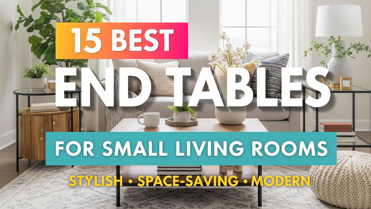 15 Best End Tables for Small Living Room Spaces