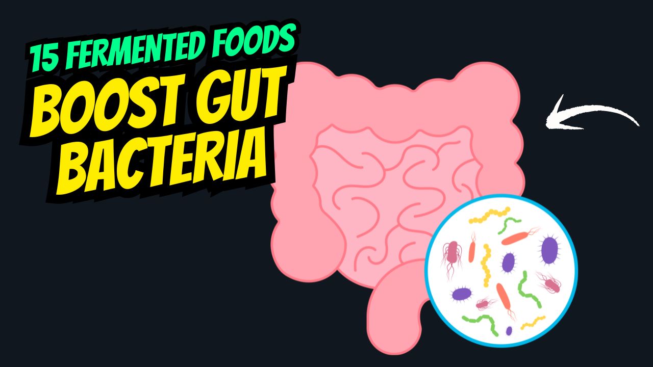 15 Fermented Foods That Boost Gut Bacteria
