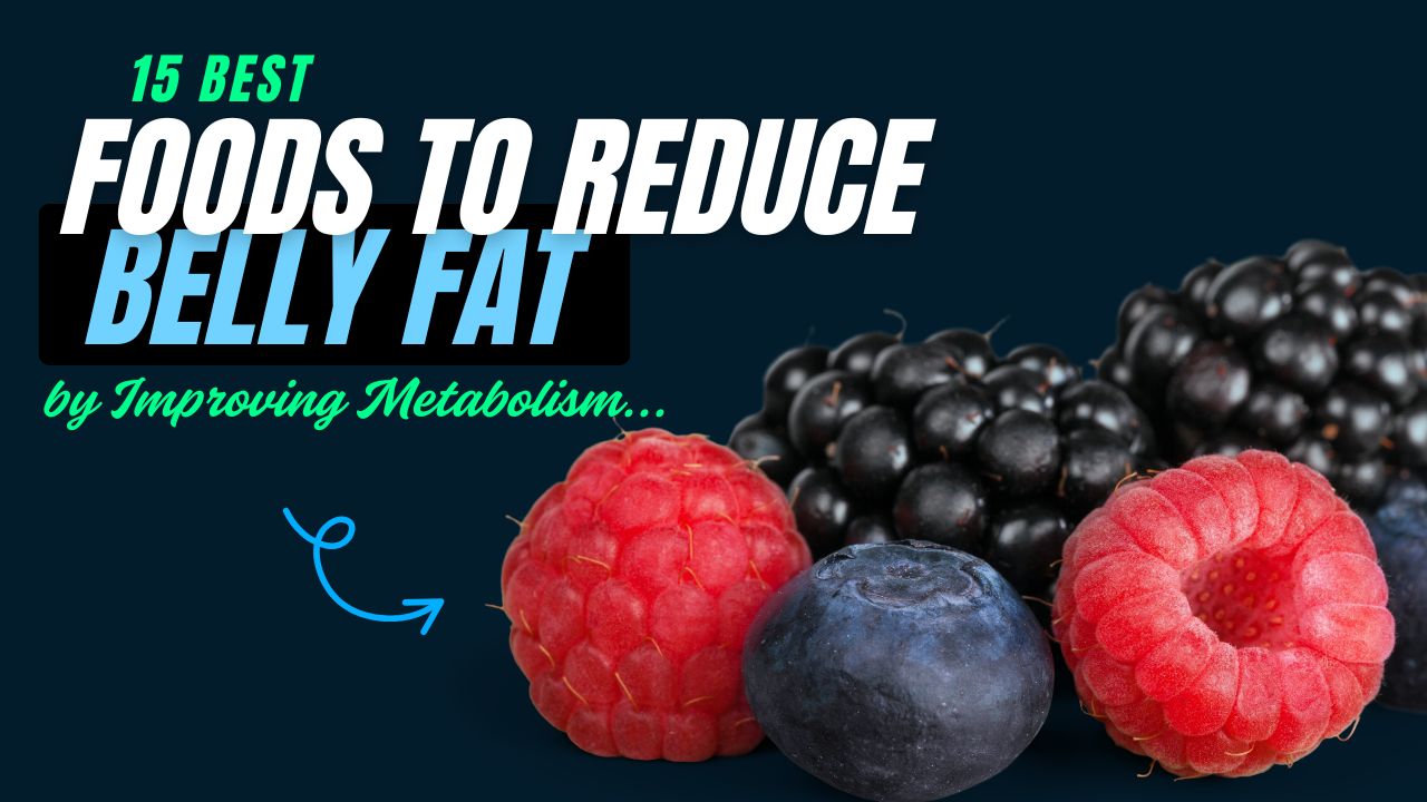 15 Foods That Reduce Belly Fat by Improving Metabolism