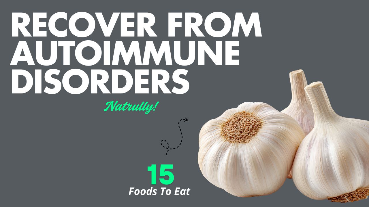 15 Foods That Support Recovery from Autoimmune Disorders