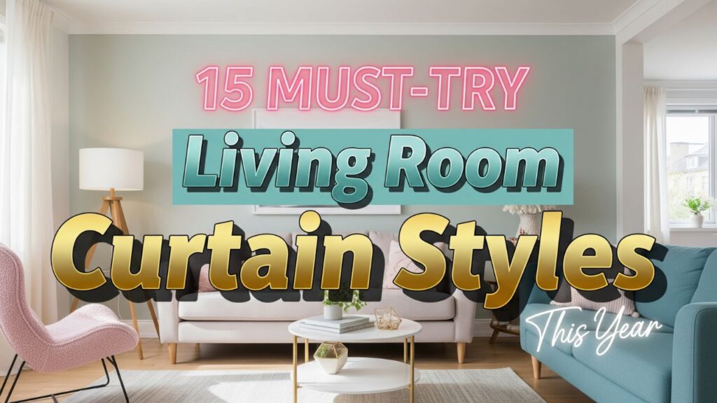 15 Must-Try Living Room Curtain Styles for this Year