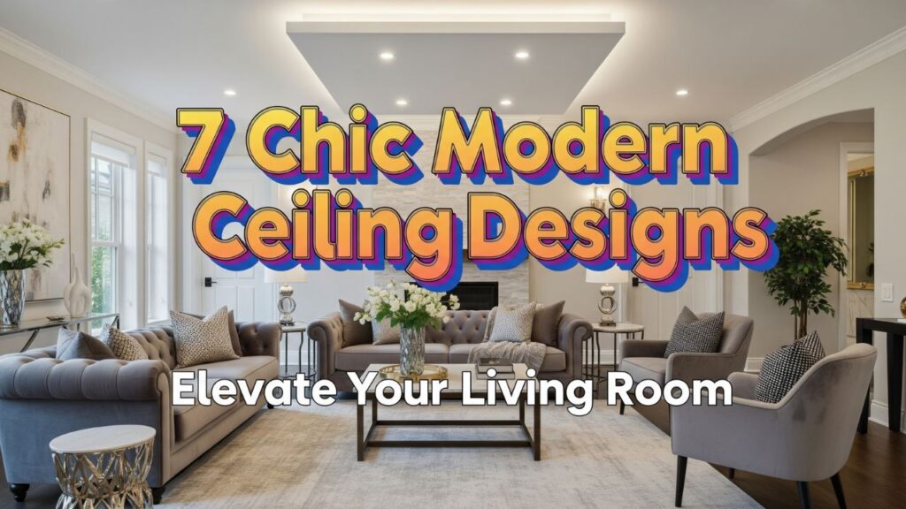 7 Chic Modern Ceiling Designs to Elevate Your Living Room