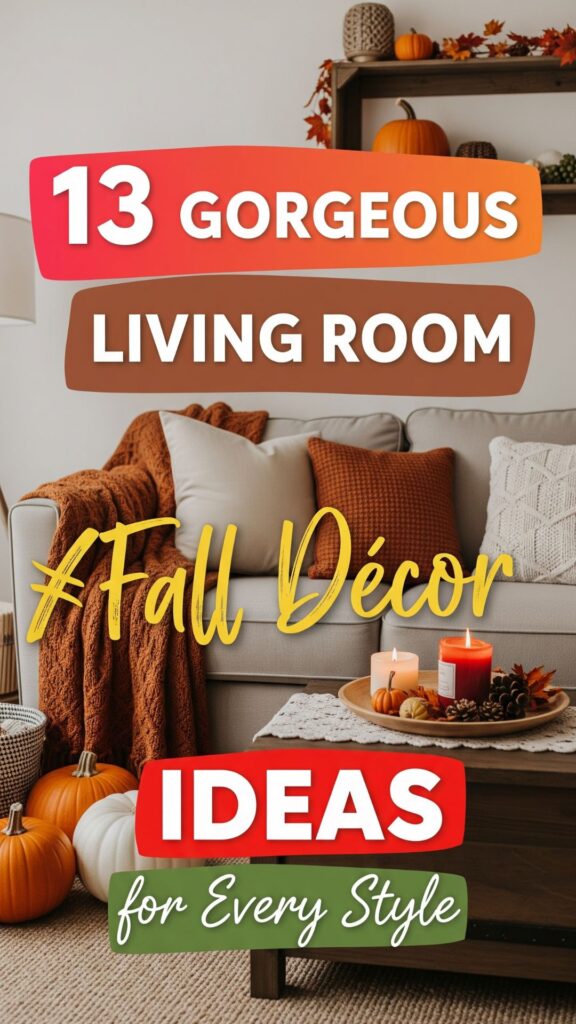 1. 13 Gorgeous Living Room Fall Décor Ideas for Every Style