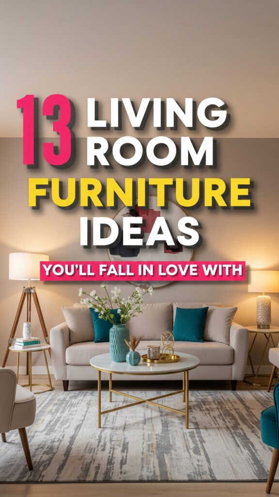 1. 13 Living Room Furniture Ideas You’ll Fall in Love With