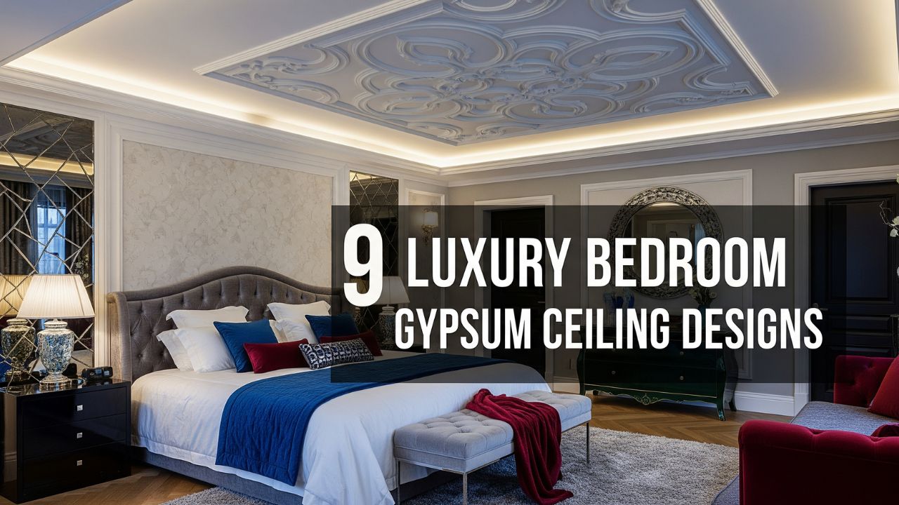 9 Luxury Bedroom Gypsum Ceiling Design That Feels Hotel Level