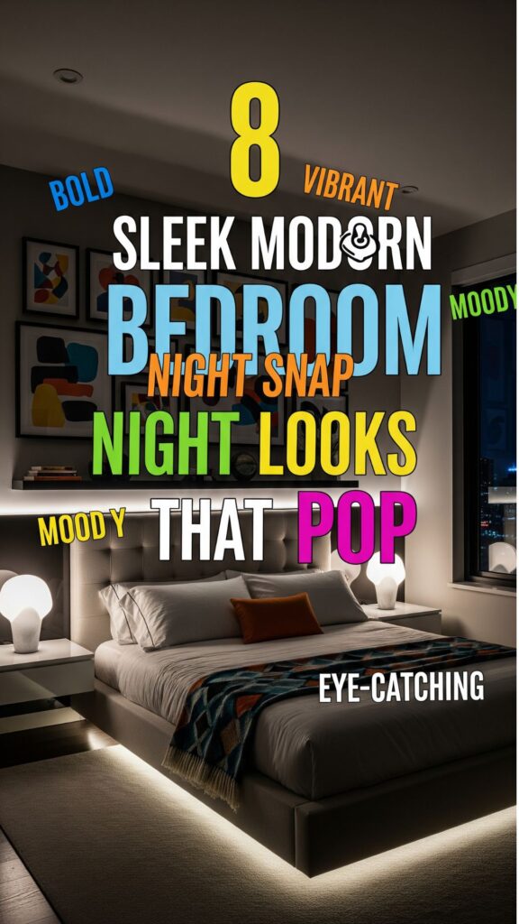1. 8 Sleek Modern Bedroom Night Snap Looks That Pop