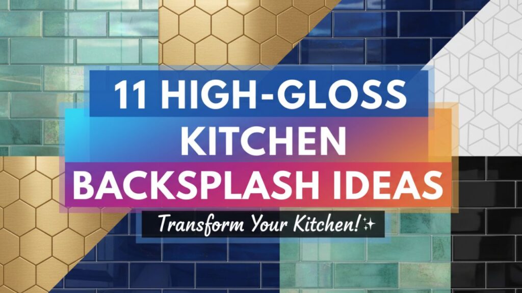 11 High-Gloss Kitchen Backsplash Ideas for Modern Homes